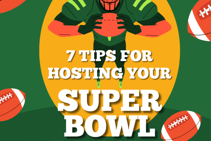 7 tips for hosting your super bowl party