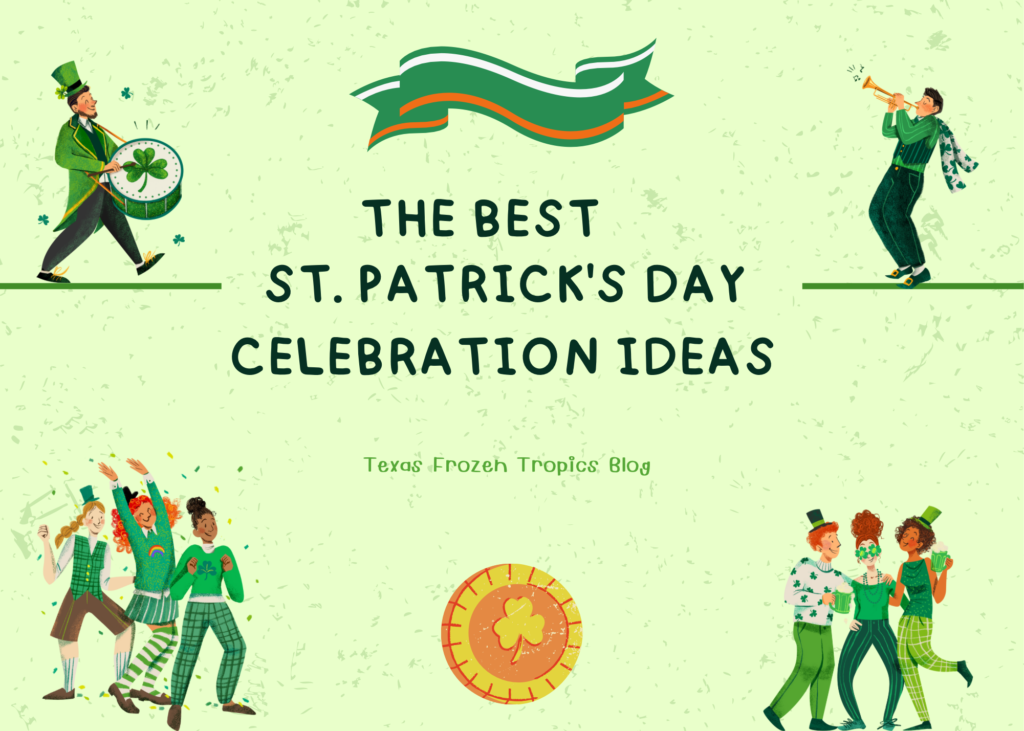 Best St. Patrick’s Day Celebration Ideas